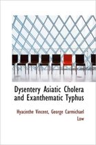 Dysentery Asiatic Cholera and Exanthematic Typhus