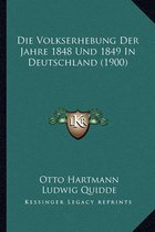 Die Volkserhebung Der Jahre 1848 Und 1849 in Deutschland (1900)