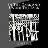 In the Dark and Under the Park