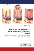 Fracture Resistance of Endodontically Treated Teeth
