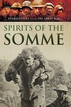 Eyewitnesses from The Great War - Spirits of the Somme