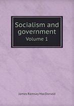 Socialism and government Volume 1