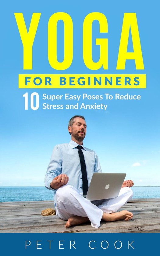 Yoga For Beginners: 10 Super Easy Yoga Poses To Reduce Stres ... - cover