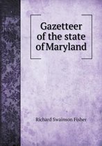 Gazetteer of the state of Maryland