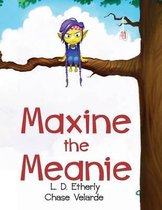 Maxine the Meanie