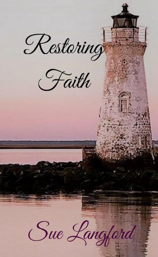 The Lighthouse Series 3 Restoring Faith (ebook), Sue Langford