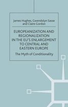 One Europe or Several?- Europeanization and Regionalization in the EU's Enlargement to Central and Eastern Europe