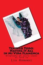Tenerlo Todo: Having It All in Mi Vida Flamenca