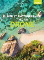 Serial makers - Filmer et photographier avec un drone