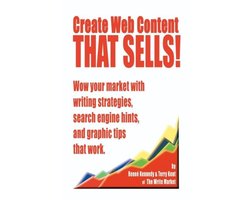 Create Web Content that Sells! Wow your market with writing strategies, search engine hints, and graphic tips that work