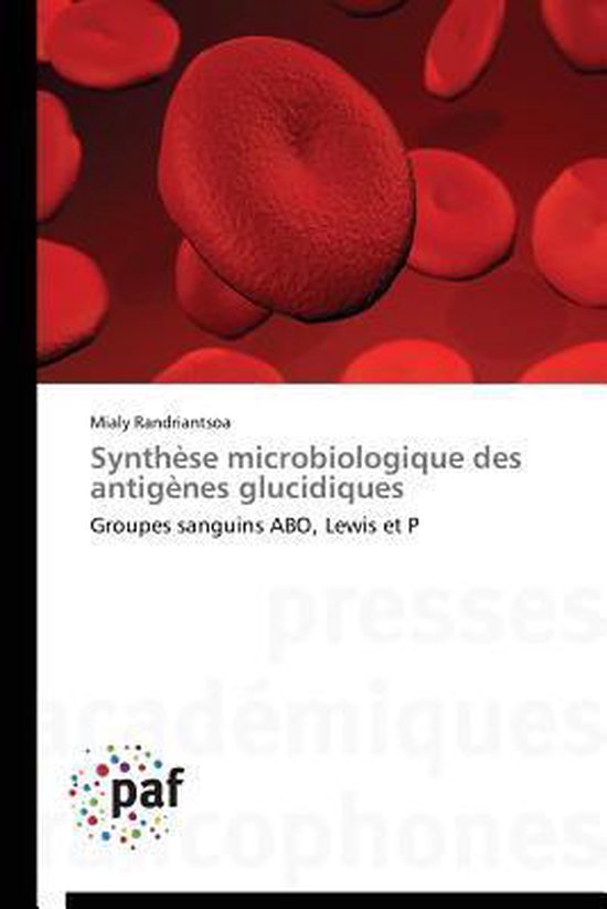 Omn.Pres.Franc.- Synthèse Microbiologique Des Antigènes Glucidiques