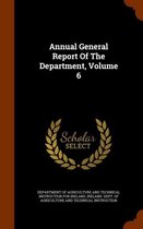 Annual General Report of the Department, Volume 6