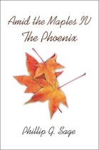 Amid the Maples IV the Phoenix