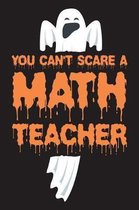 You Can't Scare A Math Teacher