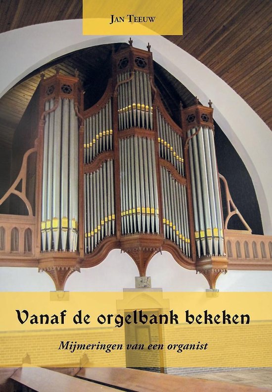 Vanaf de orgelbank bekeken - Jan Teeuw | Northernlights300.org