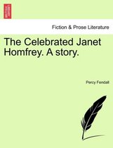 The Celebrated Janet Homfrey. a Story.