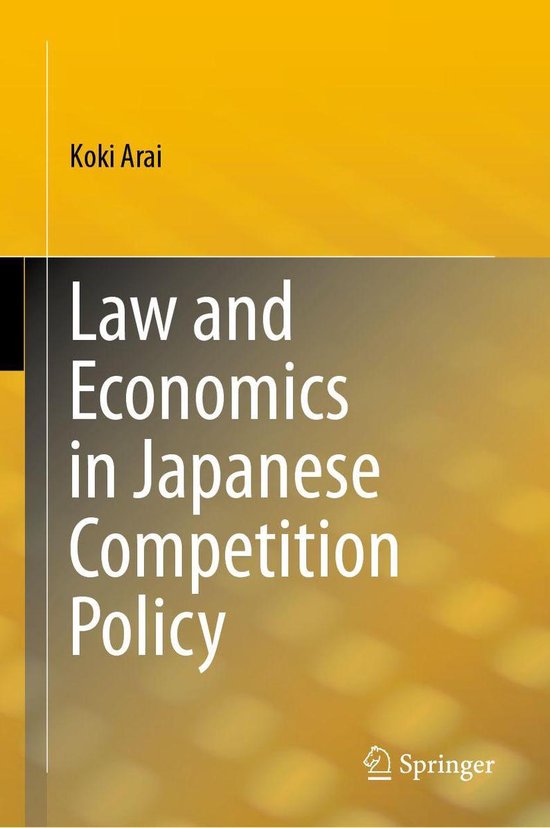 Law and Economics in Japanese Competition Policy (ebook), Koki Arai