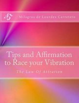 Tips and Affirmation to Race Your Vibration