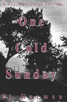 One Cold Sunday