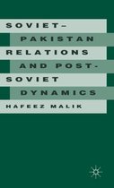 Soviet Pakistan Relations and Post Soviet Dynamics 1947 92