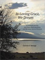 In Loving Grace, We Dream