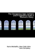 The Dangerous Age; Letters and Fragments from a Woman's Diary.