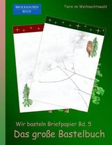 Brockhausen: Wir basteln Briefpapier Bd. 5 - Das grosse Bastelbuch