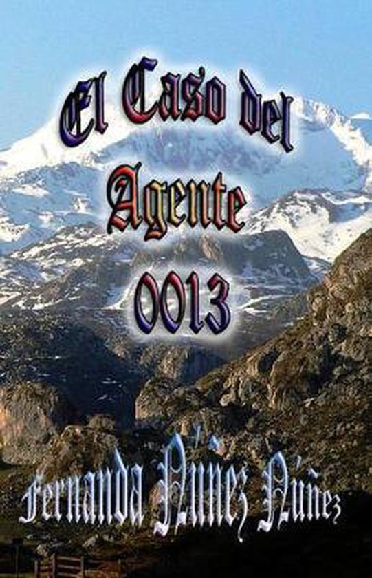 El Caso del Agente 0013, Fernanda Nunez Nunez 9781495259937 Boeken El Caso del Agente 0013, Fernanda Nunez Nunez 9781495259937 Boeken