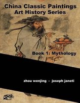 China Classic Paintings Art History Series - Book 1: Mythology