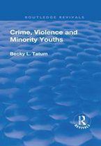 Routledge Revivals - Crime, Violence and Minority Youths