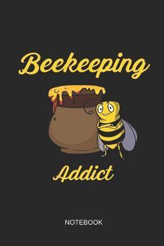 Beekeeping Addict Notebook