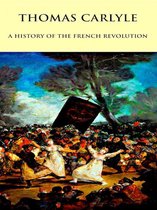 Thomas Carlyle A History of the French Revolution