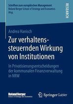 Schriften zum europäischen Management- Zur verhaltenssteuernden Wirkung von Institutionen