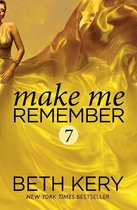 Make Me 7 - Make Me Remember (Make Me: Part Seven)