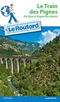 Guide du Routard Train des Pignes