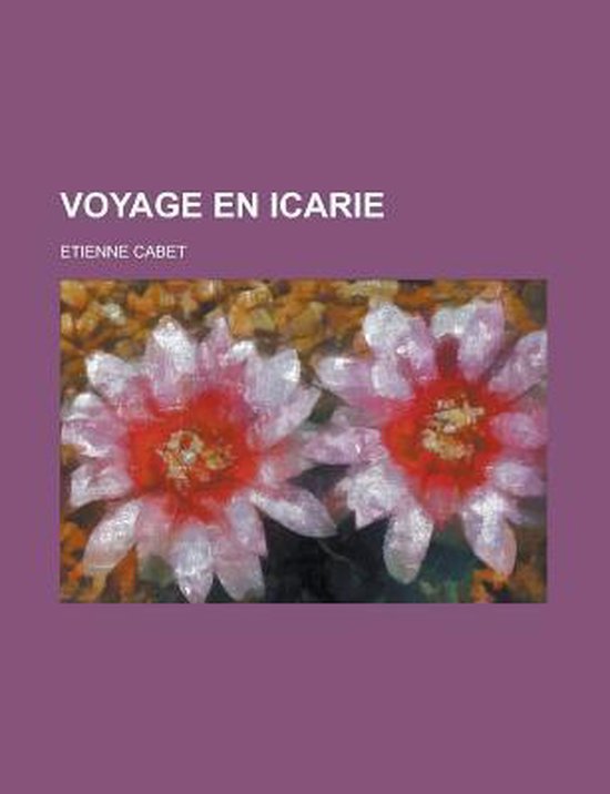 Voyage En Icarie, Etienne Cabet 9781234947750 Boeken