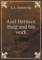 Axel Herman Haig and his work