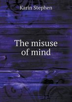 The misuse of mind