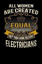 All Women Are Created Equal But Then Some Become Electricians