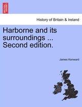 Harborne and Its Surroundings ... Second Edition.