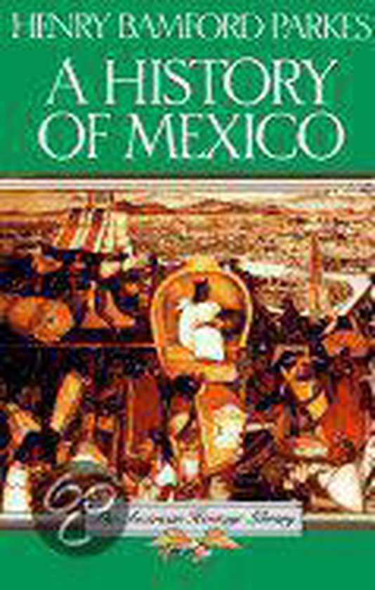 A History of Mexico, Henry Bamford Parkes 9780395084106 Boeken