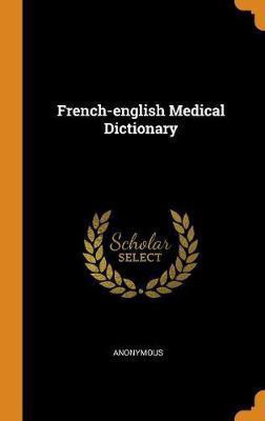 FrenchEnglish Medical Dictionary, Anonymous 9780343415440 Boeken