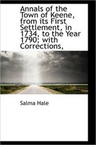 Annals of the Town of Keene, from Its First Settlement, in 1734, to the Year 1790; With Corrections,