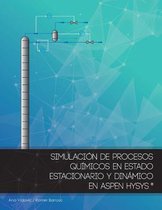 Simulacion de Procesos Quimicos En Estado Estacionario Y Dinamico En Aspen Hysys (Version Color)