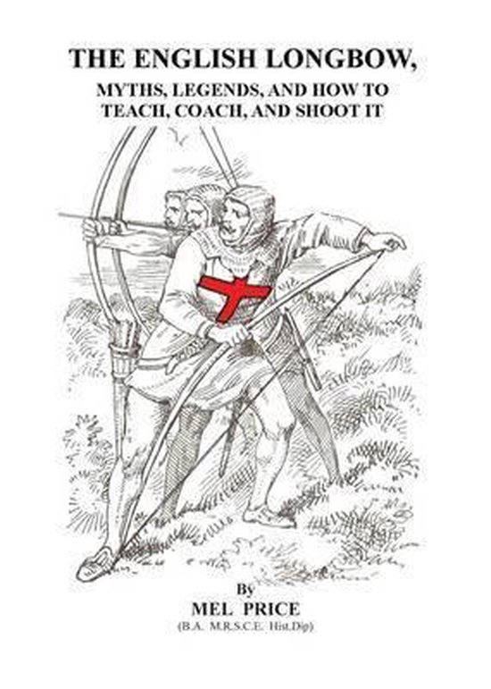 Longbow Myths and Legends, Mel Price 9781844267255 Boeken bol