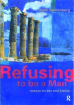 Refusing to Be a Man: Essays on Social Justice