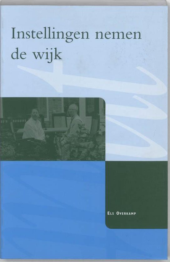 Cover van het boek 'instellingen nemen de wijk / druk 1' van Elisabeth Overkamp