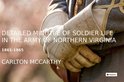 Detailed Minutiae of Soldier life in the Army of Northern Virginia, 1861-1865