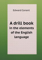 A drill book in the elements of the English language