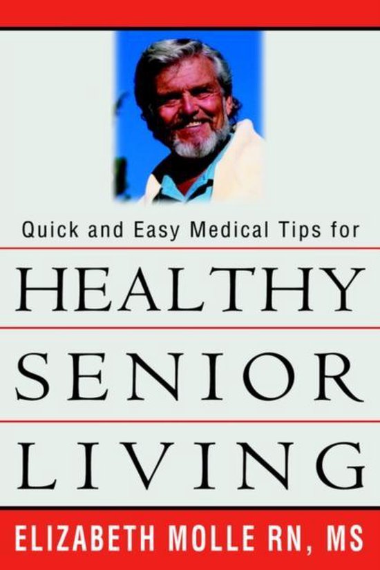 Quick and Easy Medical Tips for Healthy Senior Living - cover